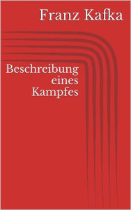Title: Beschreibung eines Kampfes, Author: Franz Kafka