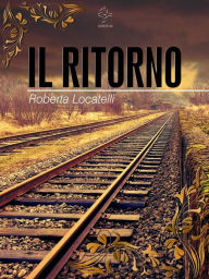 Title: Il Ritorno, Author: Roberta Locatelli