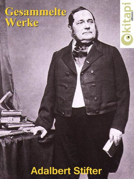 Adalbert Stifter - Gesammelte Werke