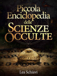 Title: Piccola enciclopedia delle Scienze occulte, Author: Lea Schiavi