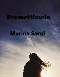 Title: Promettimelo, Author: Marina Sargi