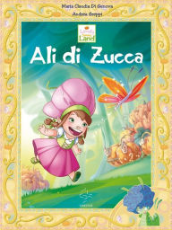 Title: Lovely Sunny Land - Ali di Zucca, Author: Maria Claudia Di Genova