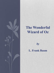 Title: The Wonderful Wizard of Oz, Author: L. Frank Baum