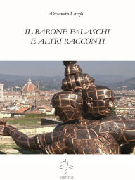 Title: Il barone Falaschi e altri racconti, Author: Alessandro Laszlo