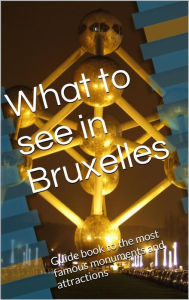Title: What to see in Bruxelles, Author: Skyline Editions