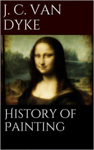 Title: History of Painting, Author: John Charles Van Dyke