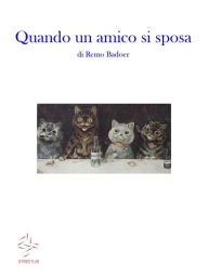 Title: Quando un amico si sposa, Author: Remo Badoer