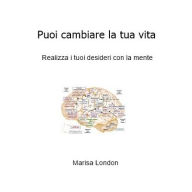 Title: Puoi cambiare la tua vita, Author: Marisa London