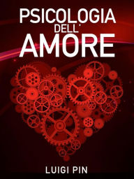 Title: Psicologia dell'Amore, Author: Luigi Pin