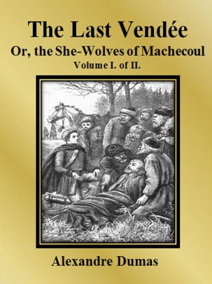 The Last Vendée Or The She Wolves Of Machecoul Volume I Of Iinook Book - 
