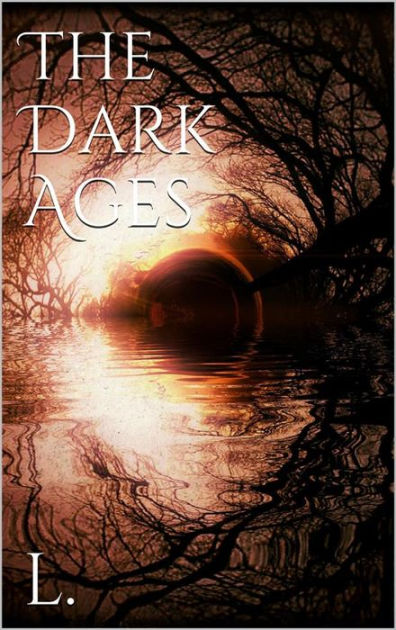 The Dark Ages by L., Paperback | Barnes & Noble®