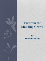 Far from the Madding Crowd