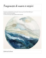 Title: Fragranze di mare e respiri, Author: Caterina Siciliano