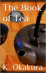 Title: The Book of Tea, Author: Kakuzo Okakura