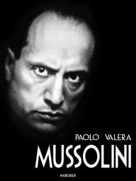 Title: Mussolini, Author: Paolo Valera