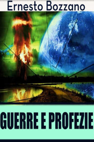 Title: Guerre e profezie, Author: Ernesto Bozzano