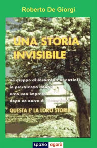 Title: Una storia invisibile, Author: Roberto De Giorgi