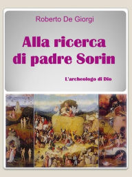 Title: Alla ricerca di Padre Sorin, Author: Roberto De Giorgi