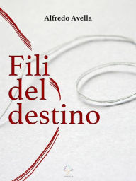 Title: fili del destino, Author: Alfredo Avella