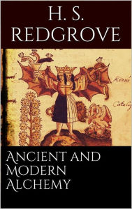 Title: Ancient and Modern Alchemy, Author: H. Stanley Redgrove