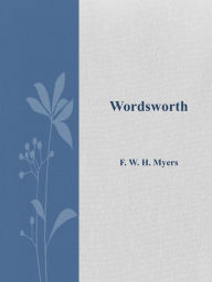 Title: Wordsworth, Author: F. W. H. Myers