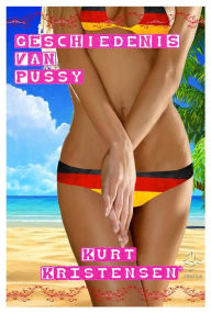 Title: Geschiedenis Van Pussy, Author: Kurt Kristensen