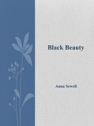 Title: Black Beauty, Author: Anna Sewell