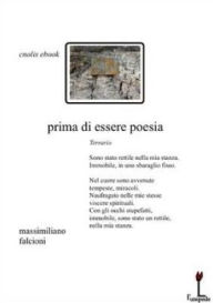 Title: Prima di essere poesia, Author: Massimiliano Falcioni