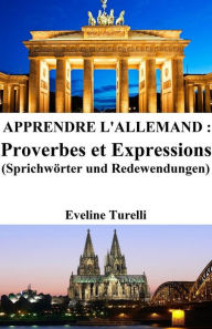 Title: Apprendre l'Allemand : Proverbes et Expressions, Author: Eveline Turelli