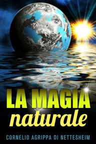 Title: la magia naturale, Author: Cornelio Agrippa Di Nettesheim