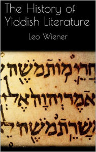 Title: The History of Yiddish Literature, Author: Leo Wiener