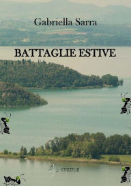 Title: Battaglie estive, Author: Gabriella Sarra
