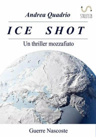 Title: Ice shot, Author: Andrea Quadrio