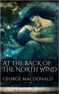 Title: At the Back of the North Wind, Author: George MacDonald