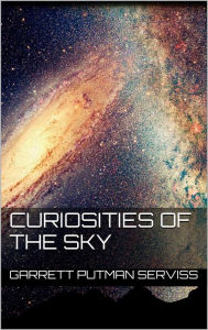 Title: Curiosities of the Sky, Author: Garrett Putman Serviss