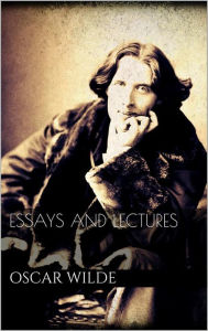 Title: Essays and Lectures, Author: Oscar Wilde