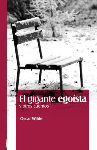 Title: El gigante egoísta y otros cuentos, Author: Oscar Wilde