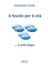 6 favole per 6 età...tre anni dopo