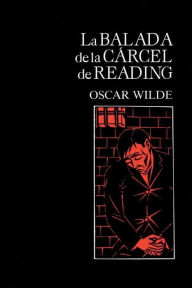 Title: La balada de la cárcel de Reading, Author: Oscar Wilde