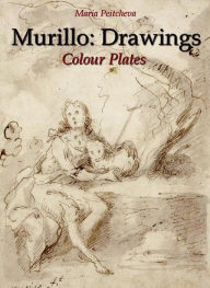 Title: Murillo: Drawings Colour Plates, Author: Maria Peitcheva