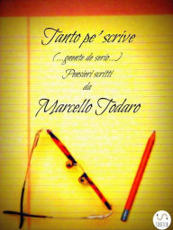 Title: Tanto pe' scrive, Author: Marcello Todaro