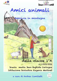 Title: Amici animali: amicizia in montagna, Author: Andrea Camilletti