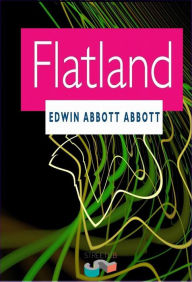 Title: Flatland a romance of many dimensions, Author: Edwin Abbott Abbott