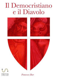 Title: Il Democristiano e il Diavolo, Author: Francesco Boer