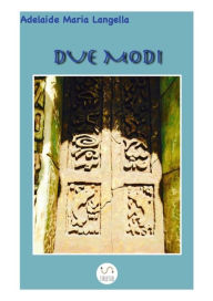 Title: Due Modi, Author: Adelaide Maria Langella