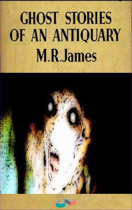 Title: Ghost Stories of an Antiquary, Author: M. R. James