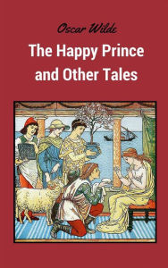 Title: The Happy Prince and Other Tales, Author: Oscar Wilde