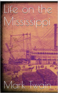 Title: Life on the Mississippi, Author: Mark Twain