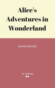 Title: Alice's Adventures in Wonderland, Author: Lewis Carroll.