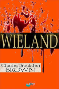 Title: Wieland, Author: Charles Brockden Brown